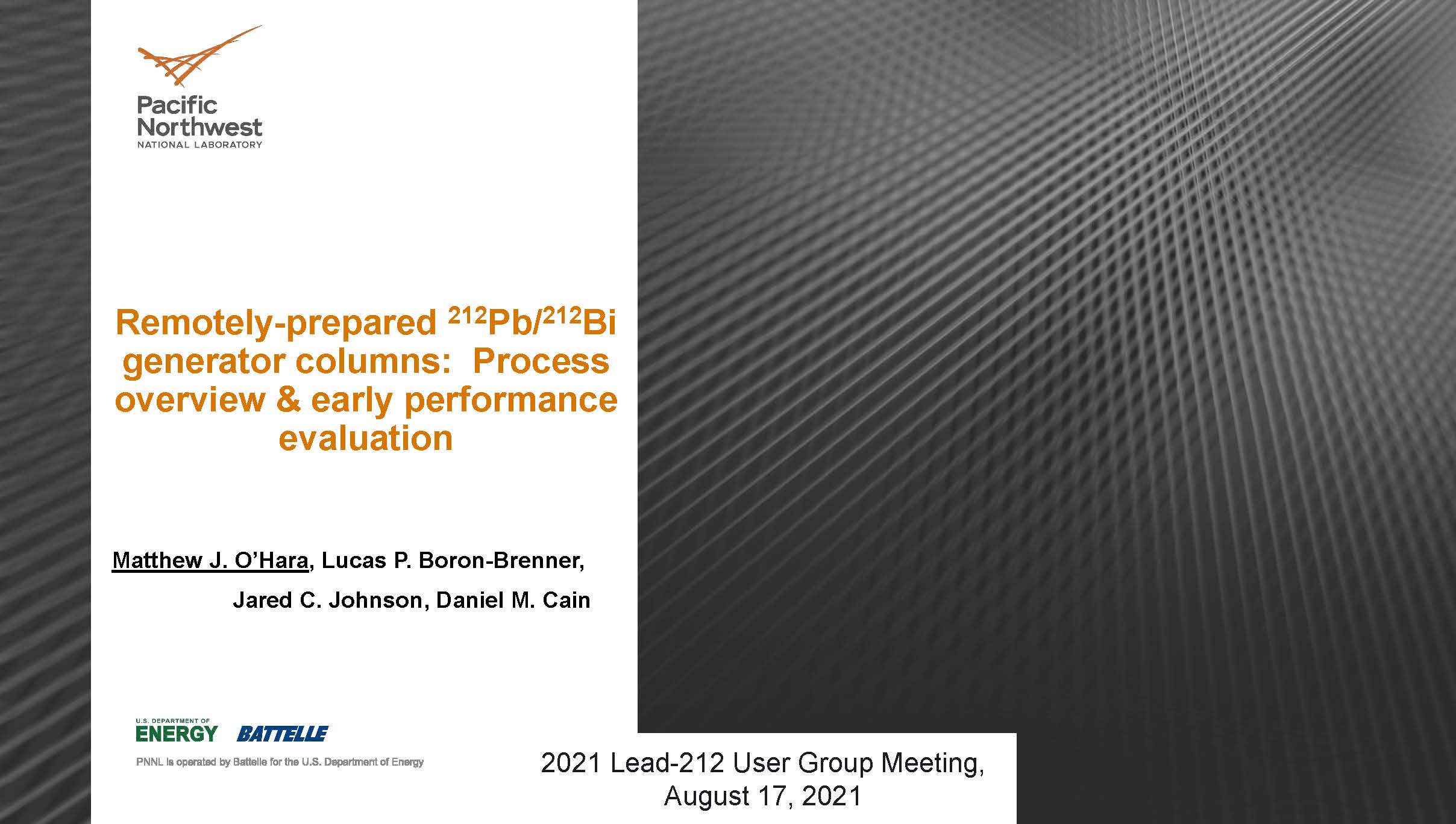 Remotely-Prepared Pb-212/Bi-212 Generator Columns: Process Overview & Early Performance Evaluation by Dr. Matt O'Hara, Pacific Northwest National Laboratory