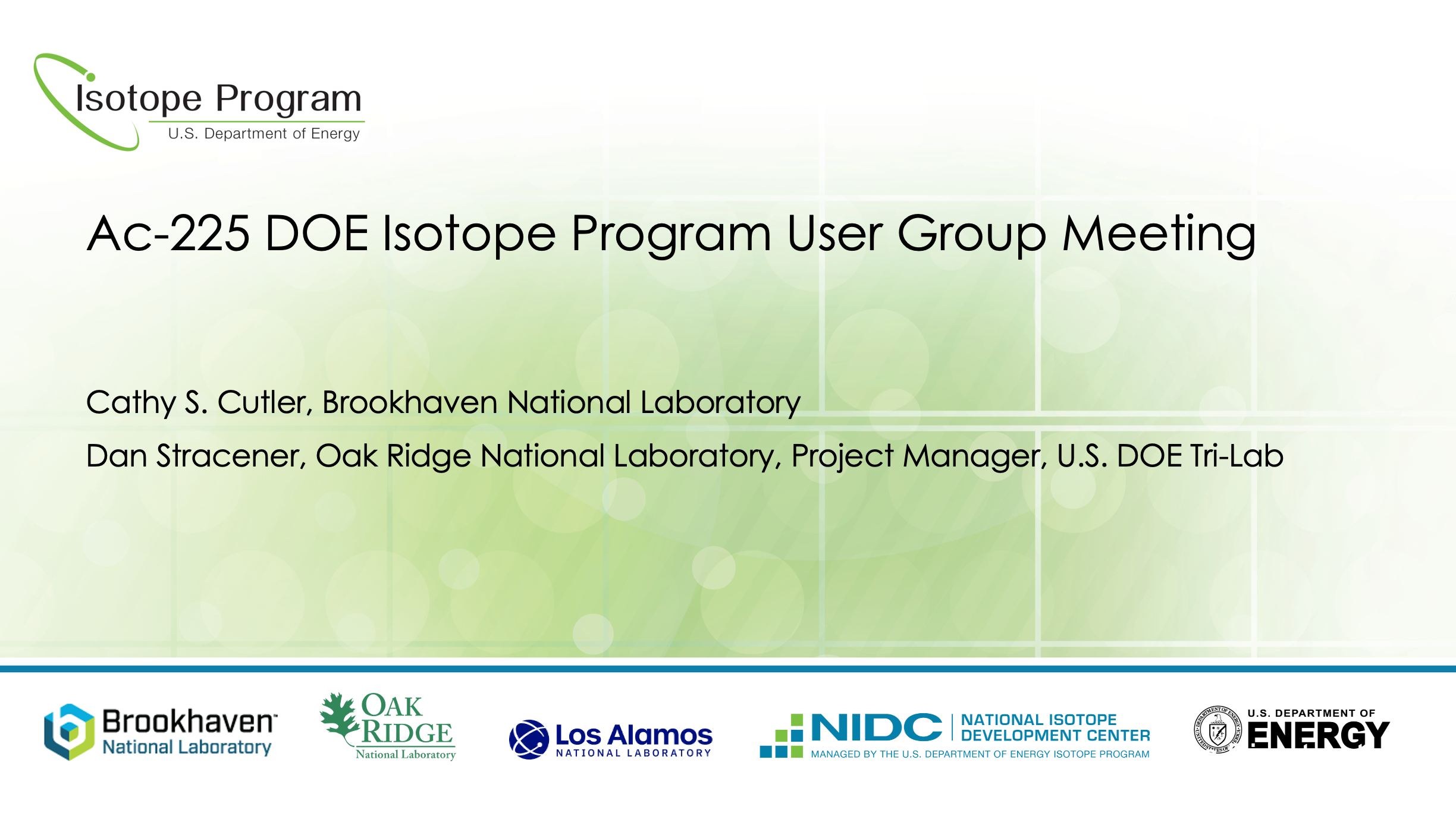 Ac-225 DOE Isotope Program User Group Meeting by Dr. Cathy Cutler, Brookhaven National Laboratory
