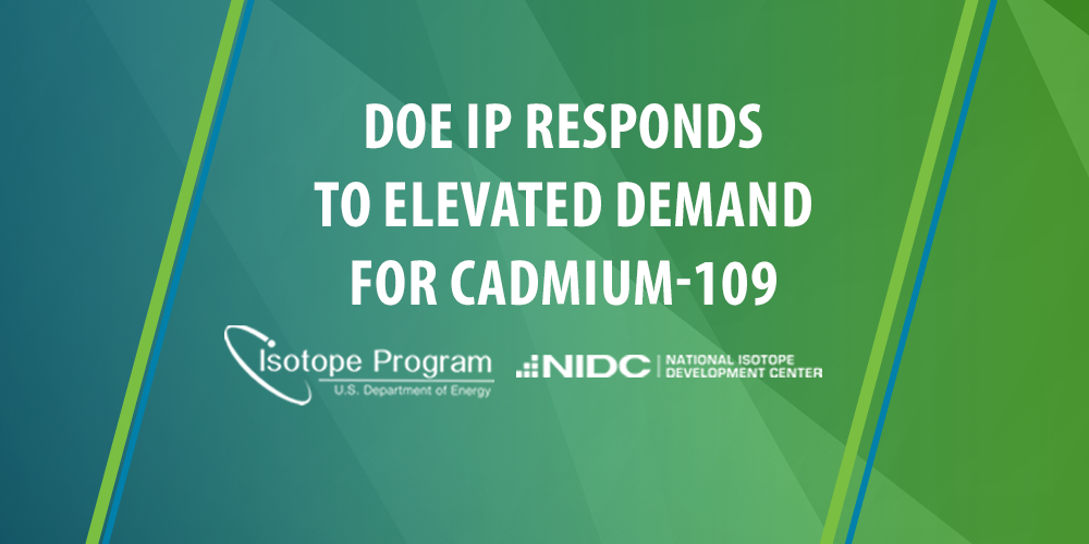 DOE IP responds to elevated demand for cadmium-109 